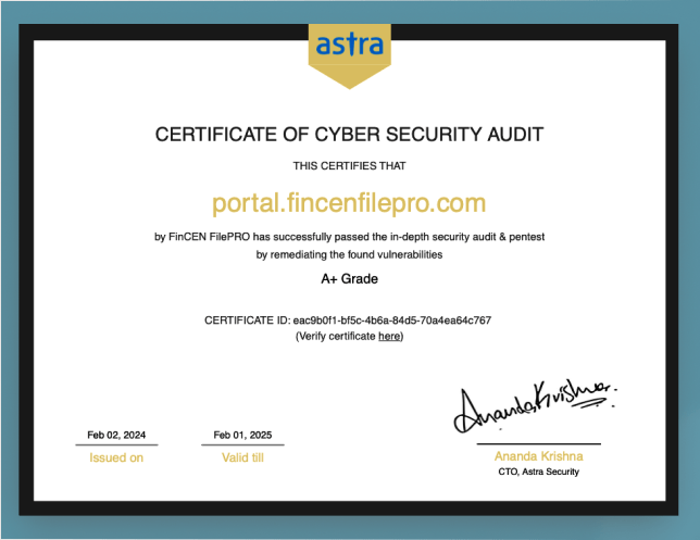 Image of a cybersecurity audit certificate from Astra for corporate transparency act software at portal.fincenfilepro.com, issued on February 2, 2024, and valid until February 1, 2025, signed by CTO Ananda Krishna.